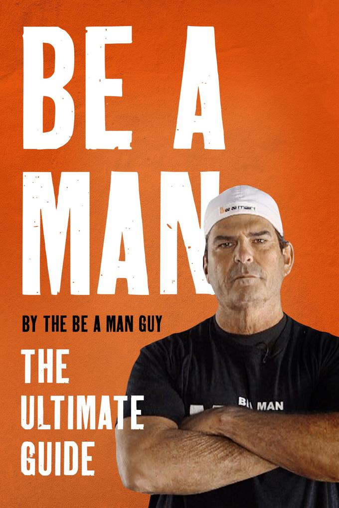 Produktbild: Be a Man | The Be a Man Guy