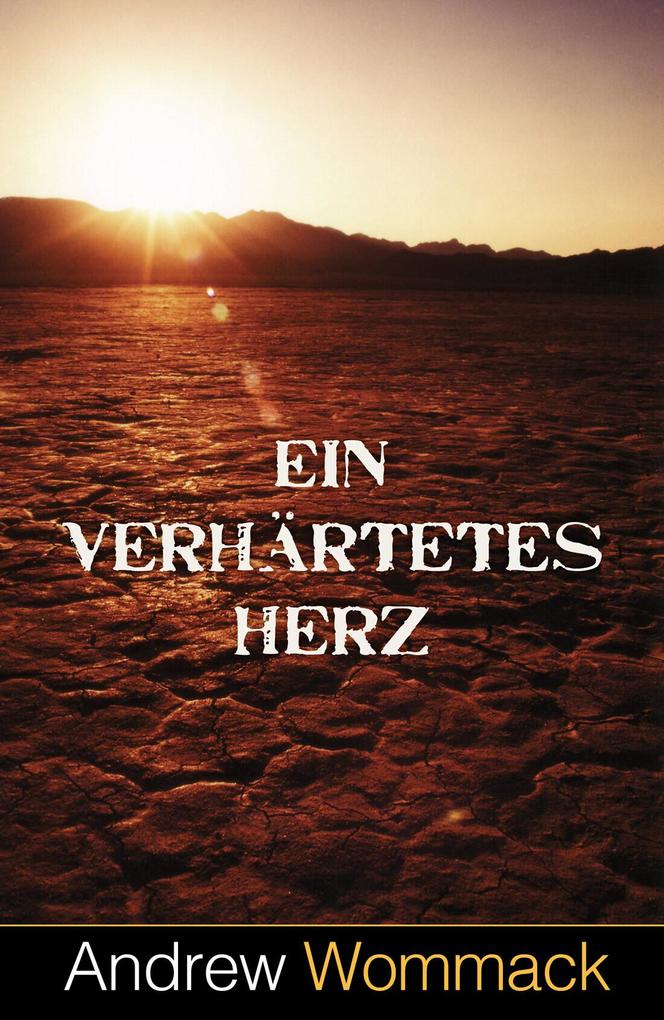 Produktbild: Ein verhärtetes Herz | Andrew Wommack