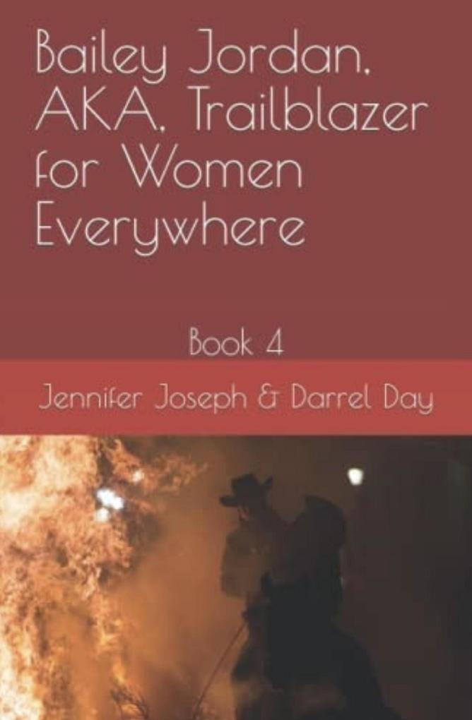 Bailey Jordan, AKA, Trailblazer for Women Everywhere als eBook epub