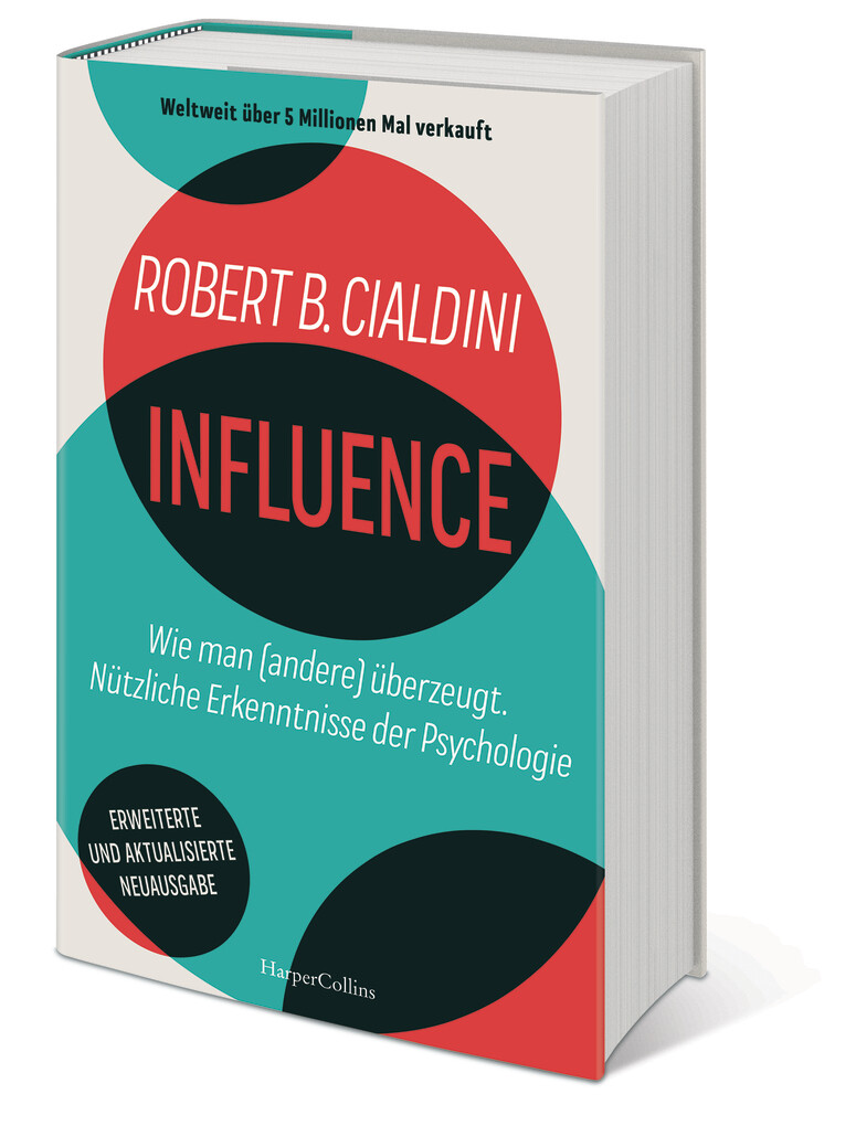 Weitere Ansicht: INFLUENCE - Wie man (andere) überzeugt. Nützliche Erkenntnisse der Psychologie | Robert B. Cialdini