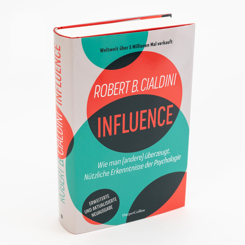 Weitere Ansicht: INFLUENCE - Wie man (andere) überzeugt. Nützliche Erkenntnisse der Psychologie | Robert B. Cialdini