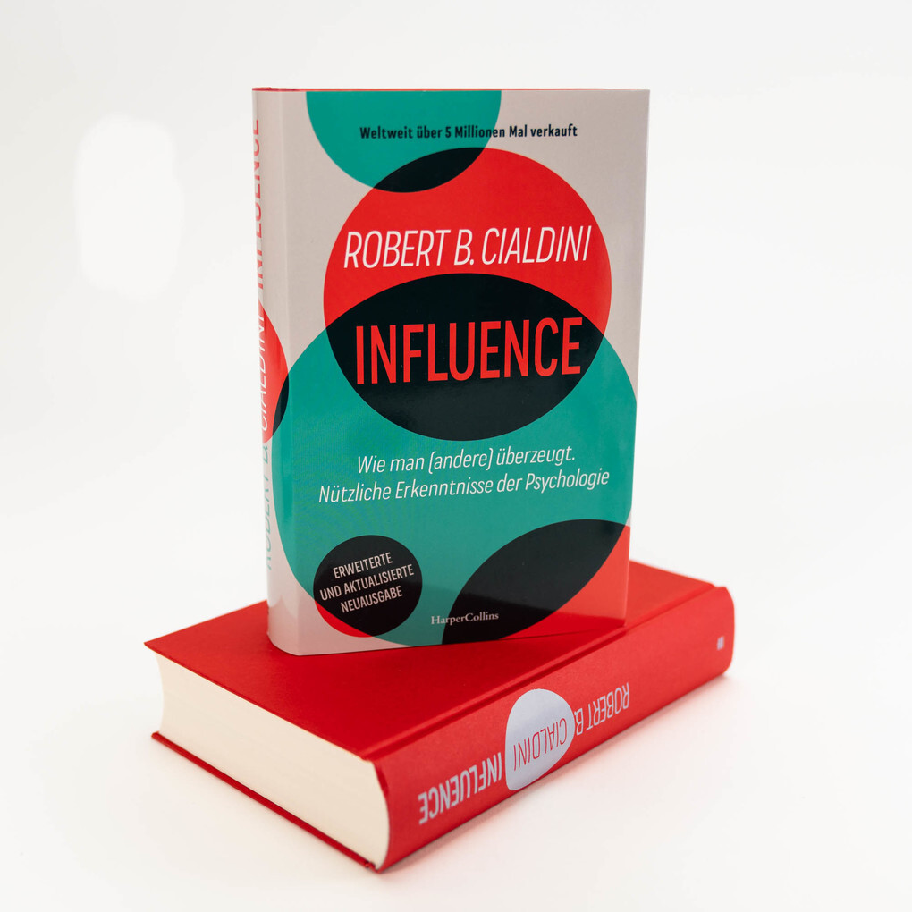 Weitere Ansicht: INFLUENCE - Wie man (andere) überzeugt. Nützliche Erkenntnisse der Psychologie | Robert B. Cialdini