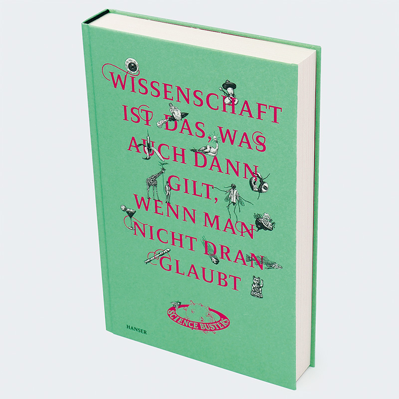 Weitere Ansicht: Wissenschaft ist das, was auch dann gilt, wenn man nicht dran glaubt | Science Busters