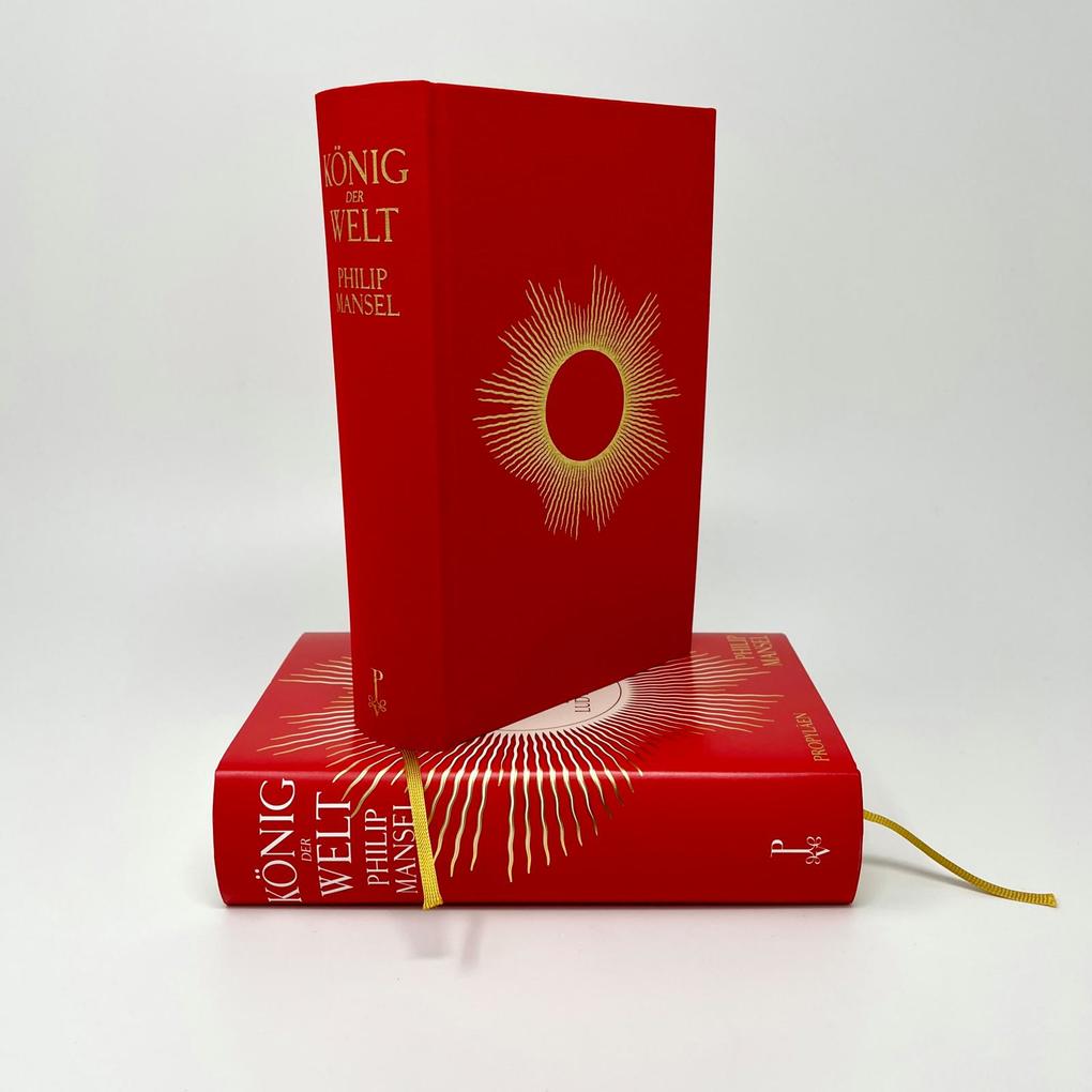 Weitere Ansicht: König der Welt | Philip Mansel