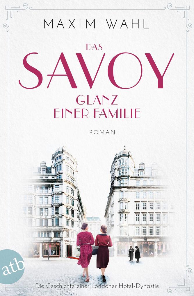 Produktbild: Das Savoy - Glanz einer Familie | Maxim Wahl