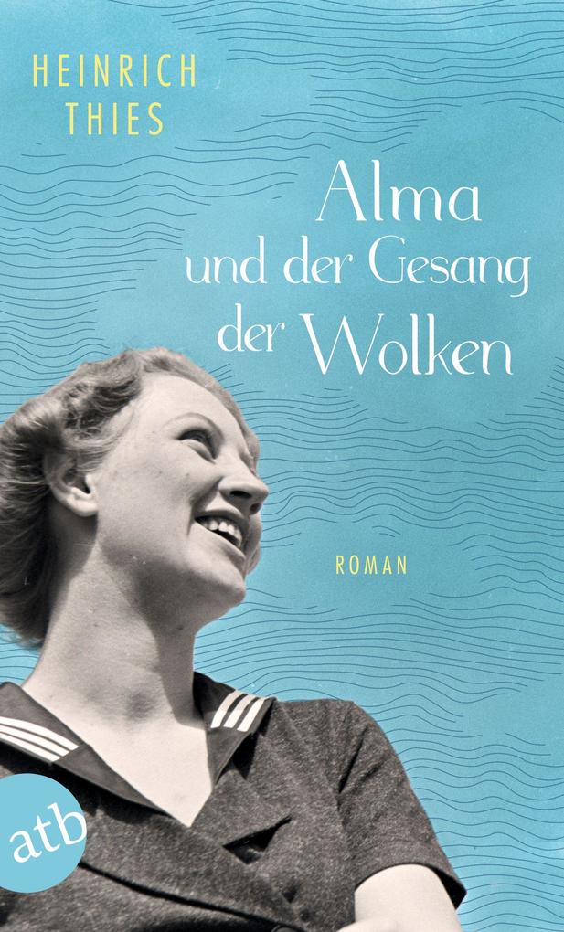 Produktbild: Alma und der Gesang der Wolken | Heinrich Thies