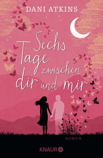 Produktbild: Sechs Tage zwischen dir und mir | Dani Atkins
