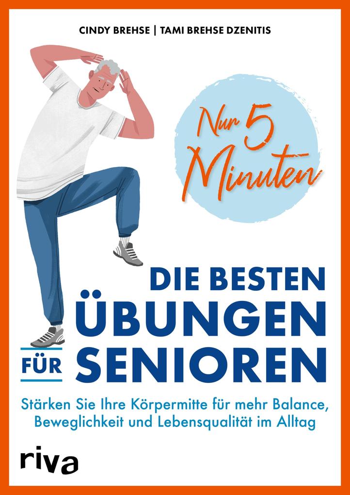 Produktbild: Nur 5 Minuten - Die besten Übungen für Senioren | Cindy Brehse, Tami Brehse Dzenitis