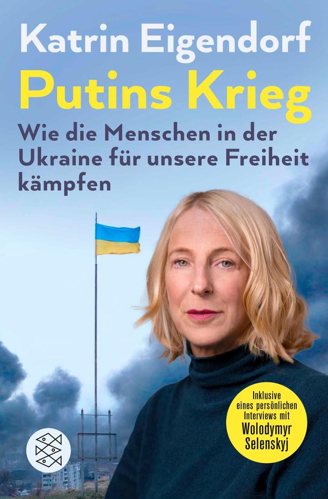 Produktbild: Putins Krieg - Wie die Menschen in der Ukraine für unsere Freiheit kämpfen | Katrin Eigendorf