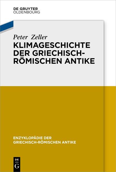 Produktbild: Klimageschichte der griechisch-römischen Antike | Peter Zeller