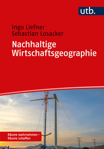 Produktbild: Nachhaltige Wirtschaftsgeographie | Ingo Liefner, Sebastian Losacker