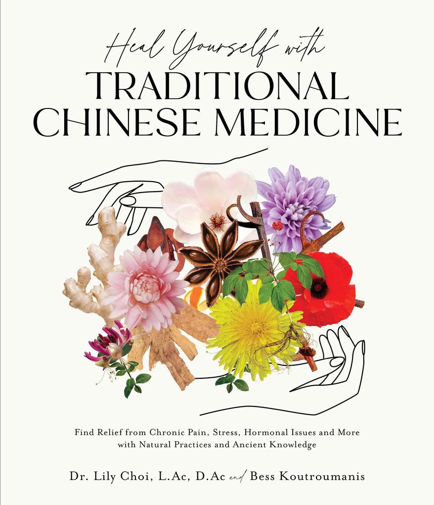 Produktbild: Heal Yourself with Traditional Chinese Medicine | Lily Choi, Bess Koutroumanis