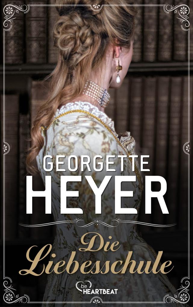 Produktbild: Die Liebesschule | Georgette Heyer