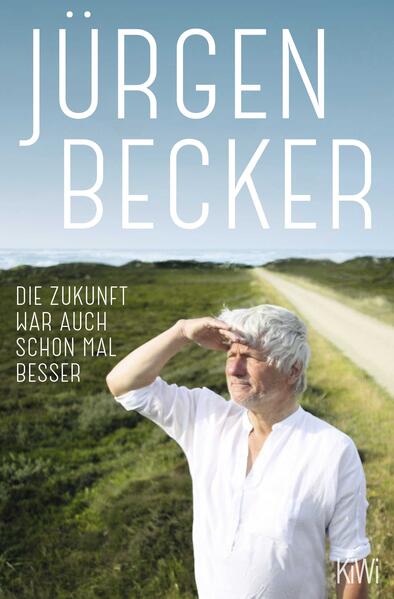 Produktbild: Die Zukunft war auch schon mal besser | Jürgen Becker