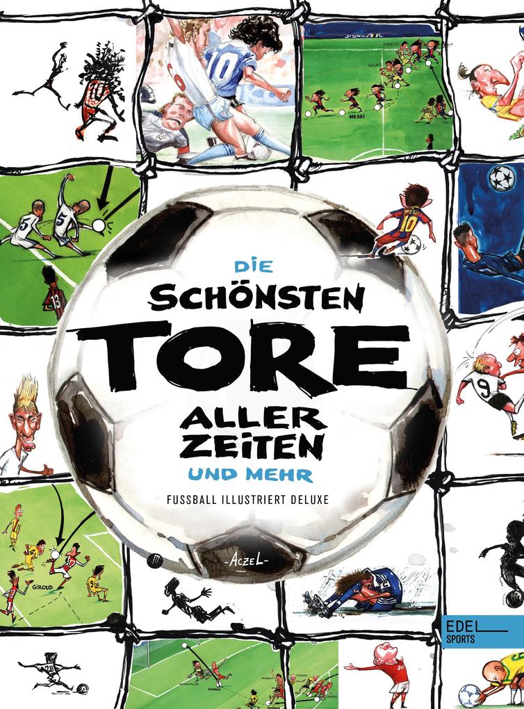Produktbild: Die schönsten Tore aller Zeiten | Germán Aczel