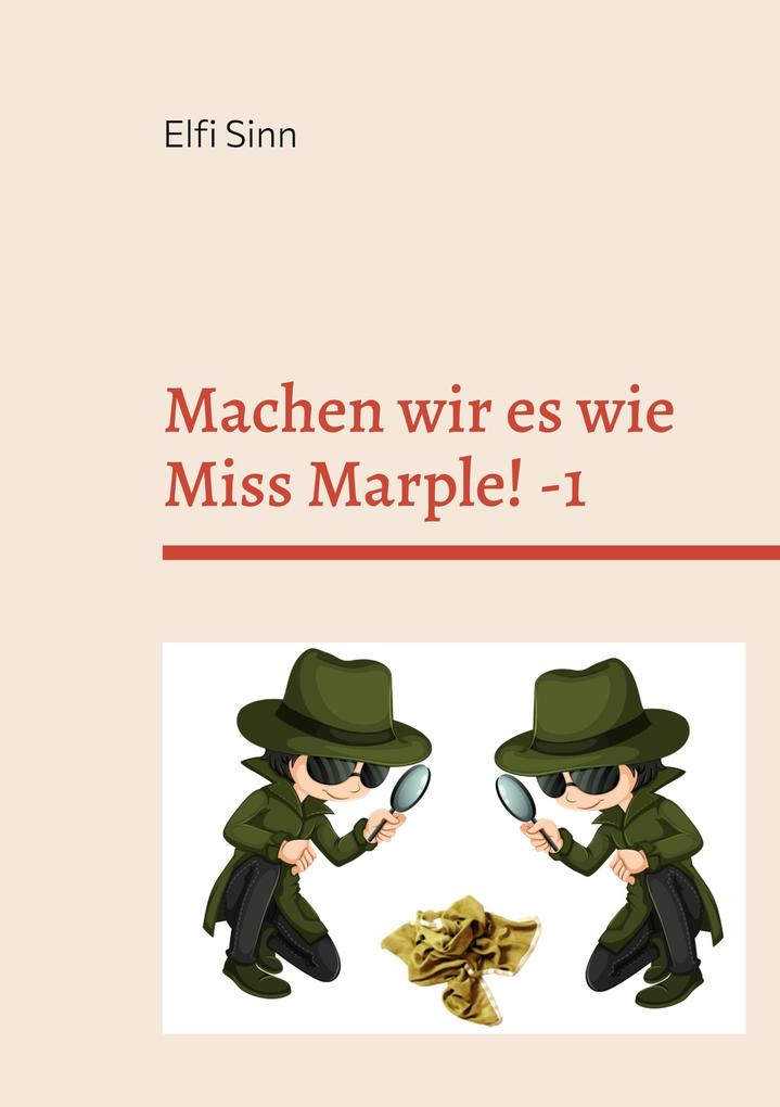 Produktbild: Machen wir es wie Miss Marple! -1 | Elfi Sinn