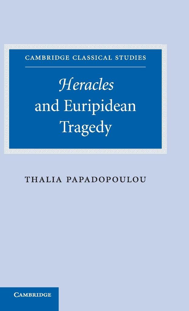 Heracles and Euripidean Tragedy als Buch (gebunden)