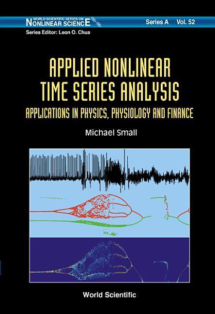 Applied Nonlinear Time Series Analysis: Applications in Physics, Physiology and Finance als Buch (gebunden)