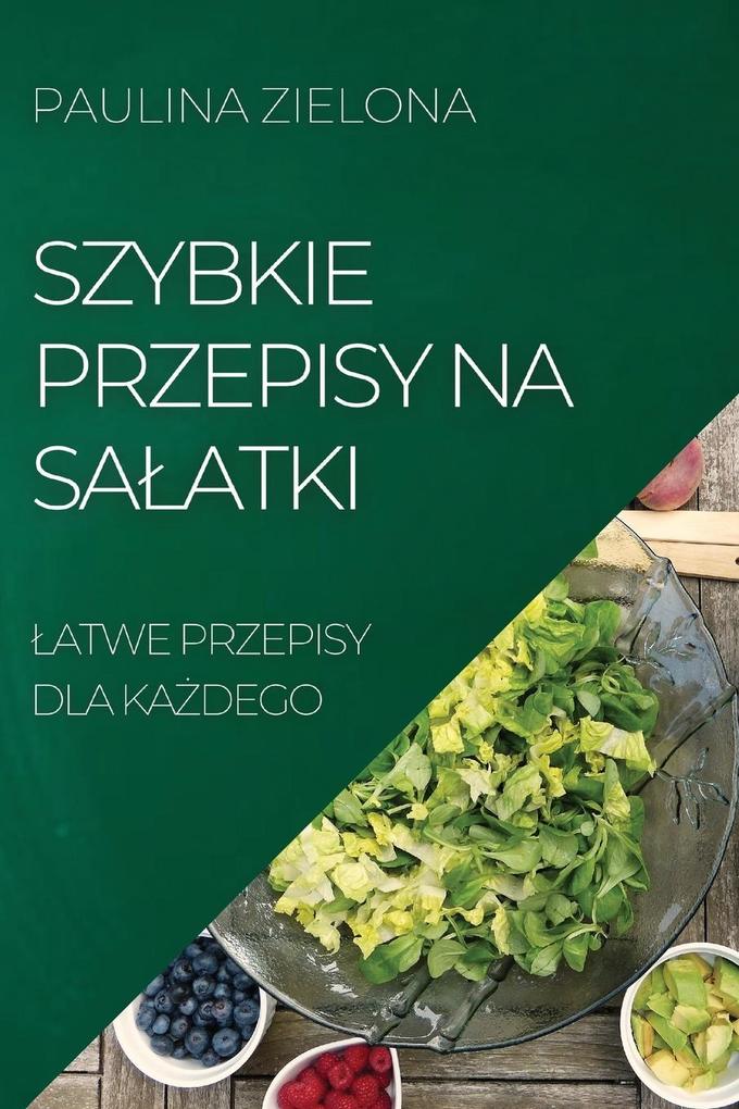 Produktbild: SZYBKIE PRZEPISY NA SAATKI | Paulina Zielona