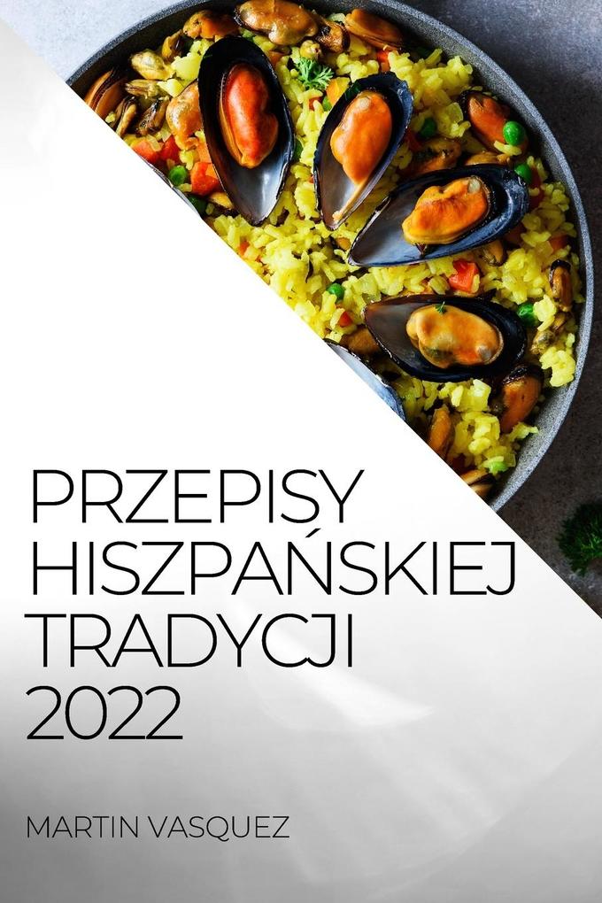 Produktbild: PRZEPISY HISZPASKIEJ TRADYCJI 2022 | Martin Vasquez