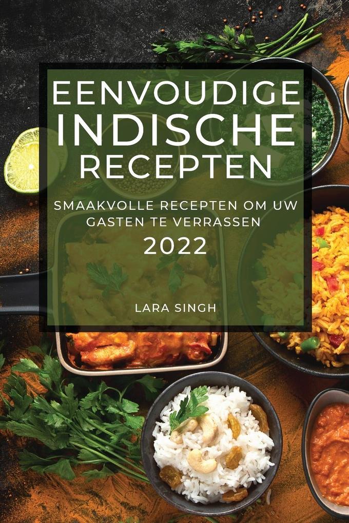 Produktbild: EENVOUDIGE INDISCHE RECEPTEN 2022 | Lara Singh