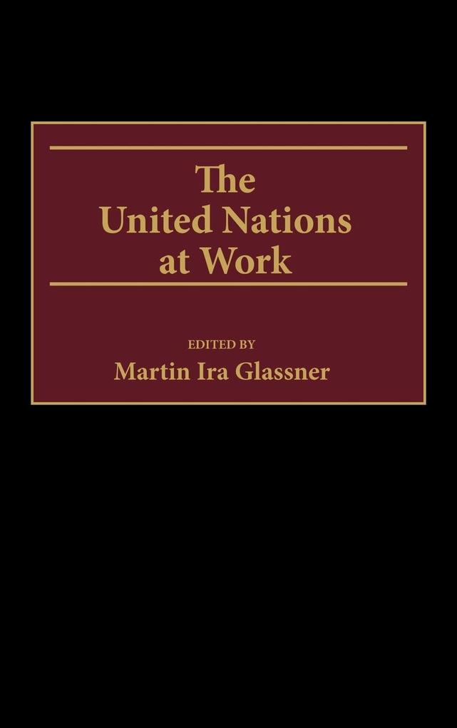 The United Nations at Work als Buch (gebunden)