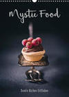 Mystic Food Dunkle Küchen-Stillleben (Wandkalender 2023 DIN A3 hoch)