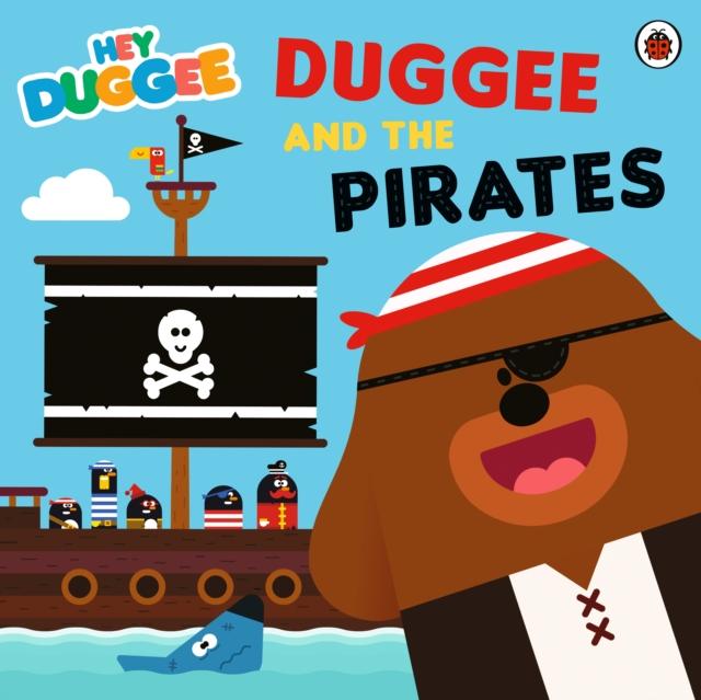 Produktbild: Hey Duggee: Duggee and the Pirates | Hey Duggee