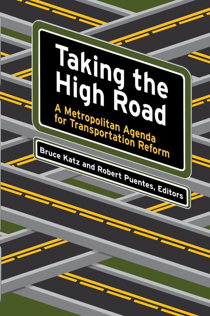 Taking the High Road: A Metropolitan Agenda for Transportation Reform als Taschenbuch