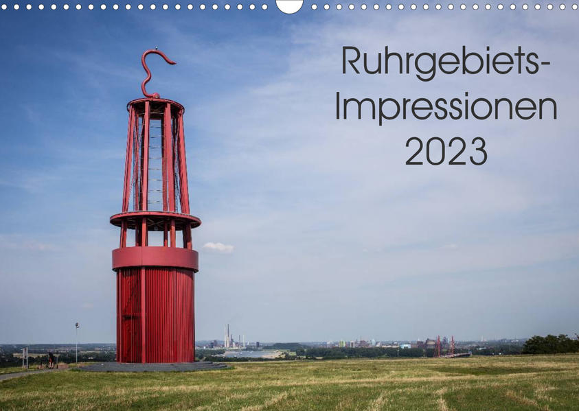 Ruhrgebiets-Impressionen 2023 (Wandkalender 2023 DIN A3 quer) als Kalender
