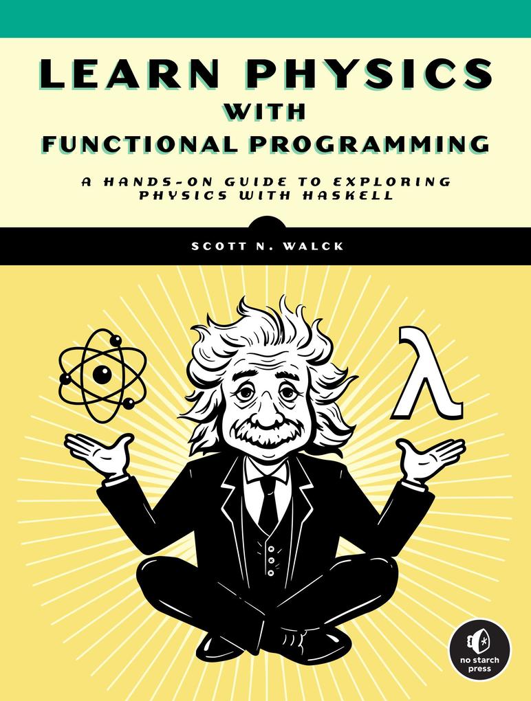 Produktbild: Learn Physics with Functional Programming | Scott N. Walck
