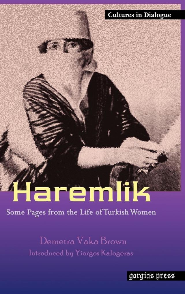Haremlik. Some Pages from the Life of Turkish Women als Buch (gebunden)