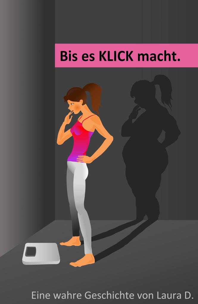 Produktbild: Bis es Klick macht | Laura D.
