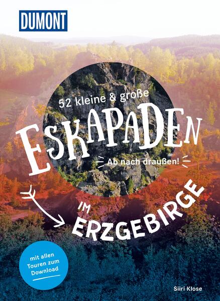 Produktbild: 52 kleine & große Eskapaden im Erzgebirge | Siiri Klose