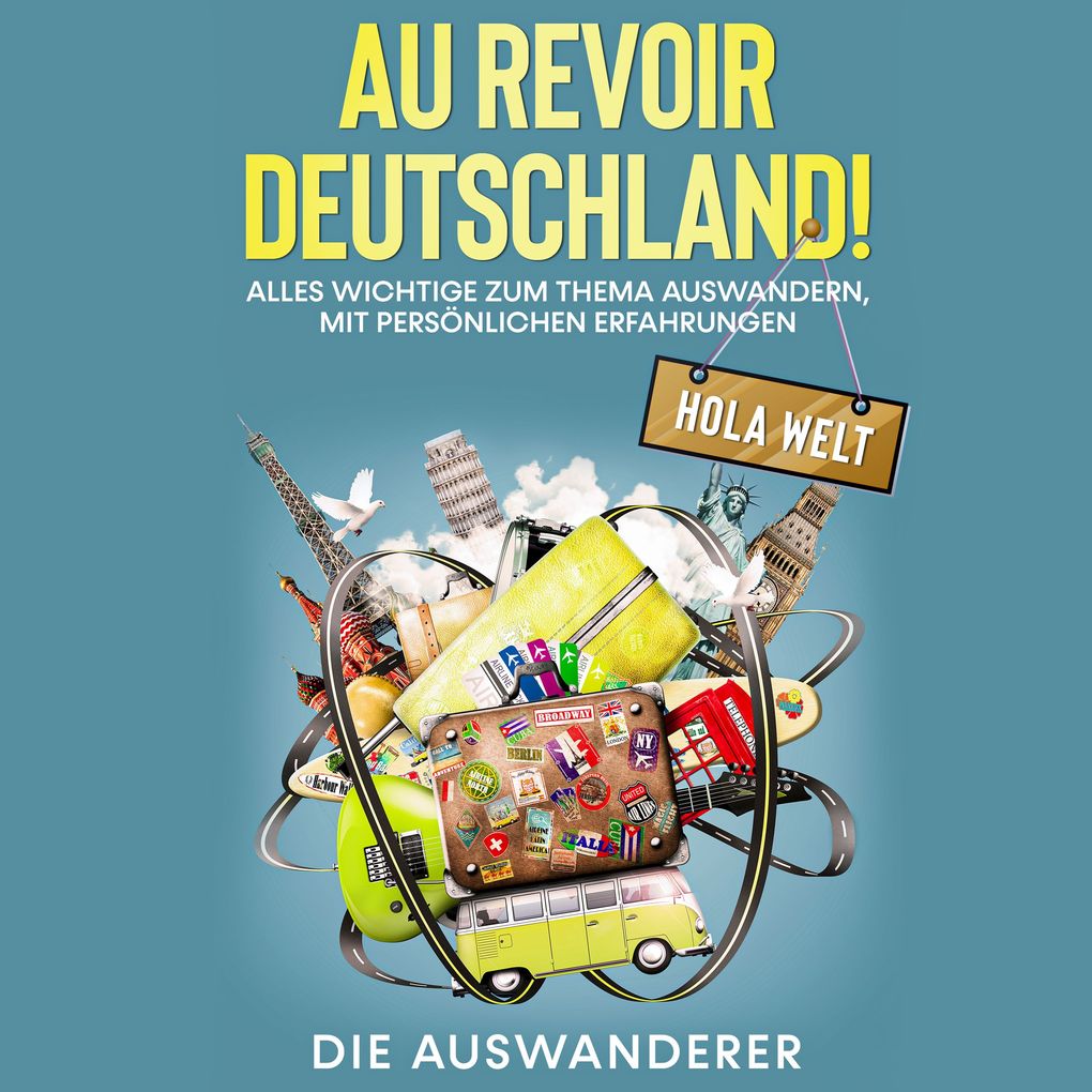Produktbild: Au revoir Deutschland! Hola Welt | Die Auswanderer