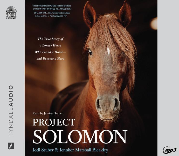 Produktbild: Project Solomon: The True Story of a Lonely Horse Who Found a Home - And Became a Hero | Jodi Stuber, Jennifer Marshall Bleakley