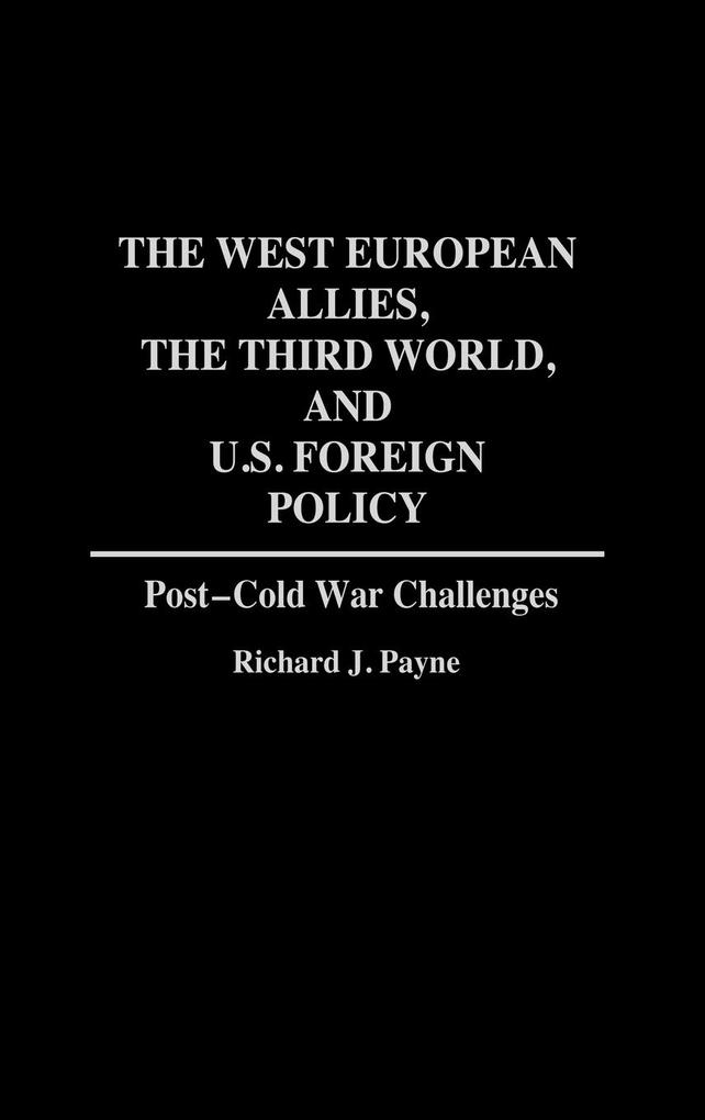 The West European Allies, the Third World, and U.S. Foreign Policy als Buch (gebunden)