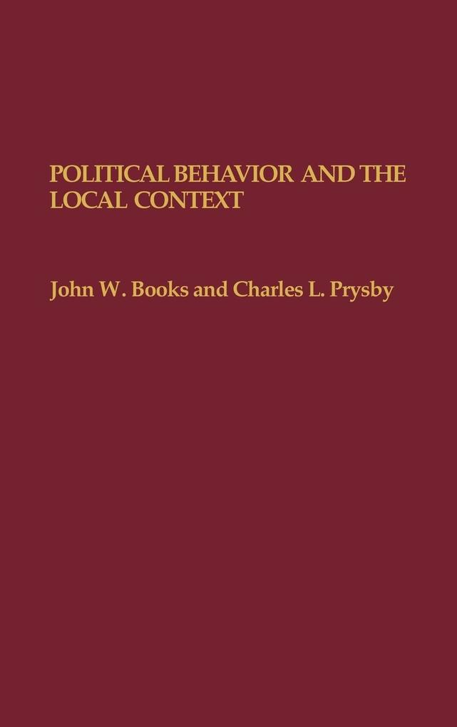 Political Behavior and the Local Context als Buch (gebunden)