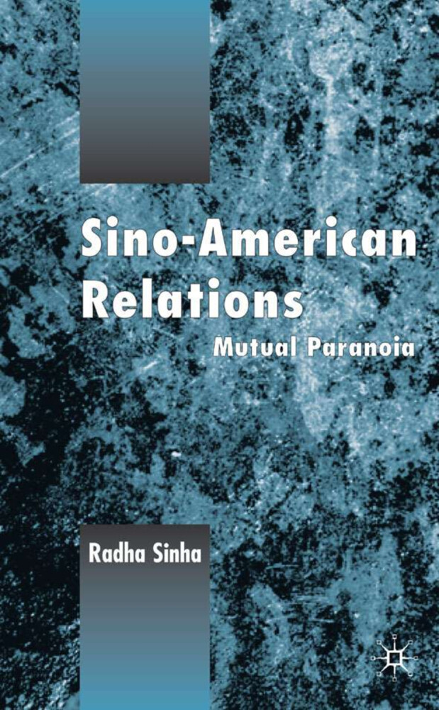 Sino-American Relations: Mutual Paranoia als Buch (gebunden)