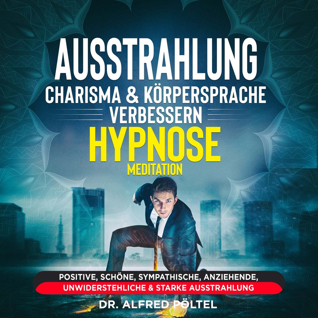 Produktbild: Ausstrahlung, Charisma & Körpersprache verbessern - Hypnose / Meditation | Dr. Alfred Pöltel