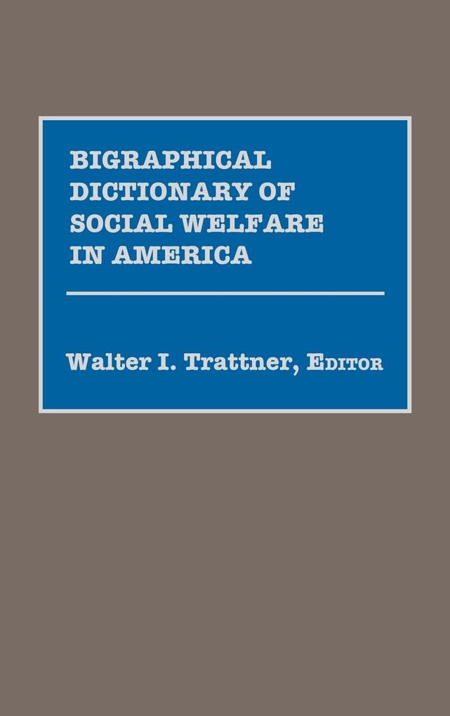 Biographical Dictionary of Social Welfare in America als Buch (gebunden)