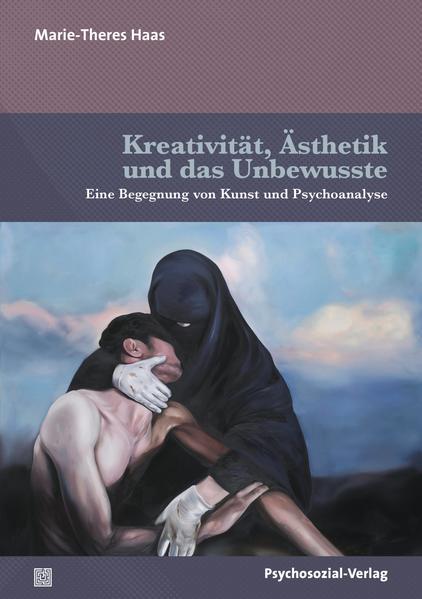 Produktbild: Kreativität, Ästhetik und das Unbewusste | Marie-Theres Haas