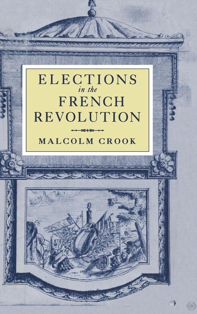 Elections in the French Revolution als Buch (gebunden)