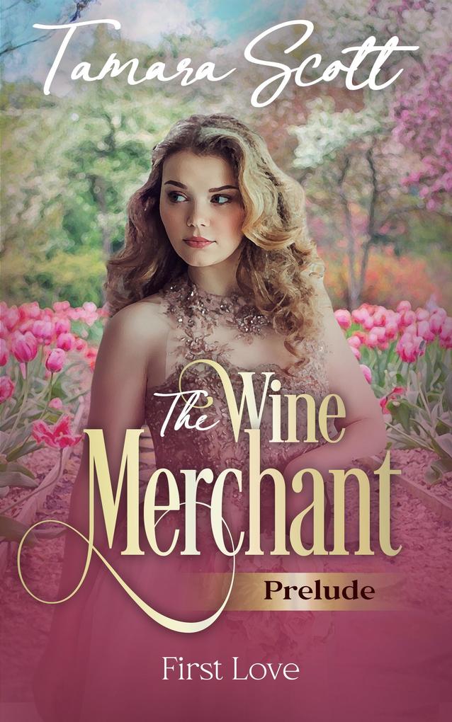 Produktbild: The Wine Merchant First Love | Tamara Scott