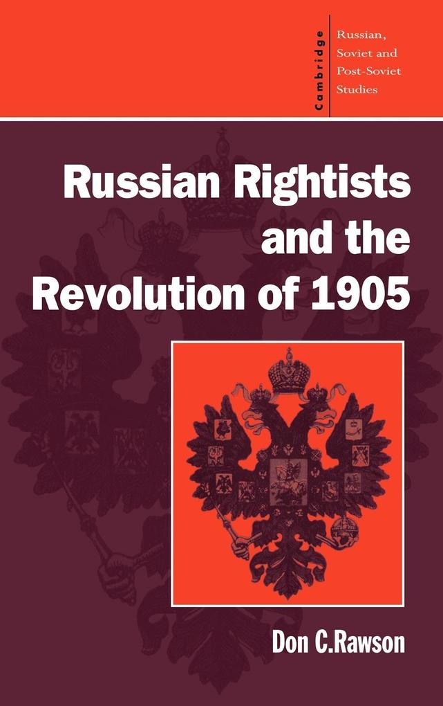 Russian Rightists and the Revolution of 1905 als Buch (gebunden)