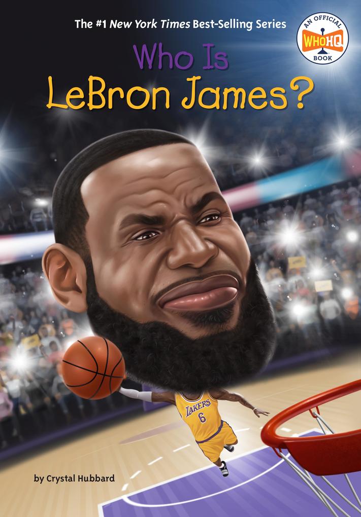 Produktbild: Who Is LeBron James? | Crystal Hubbard, Who Hq