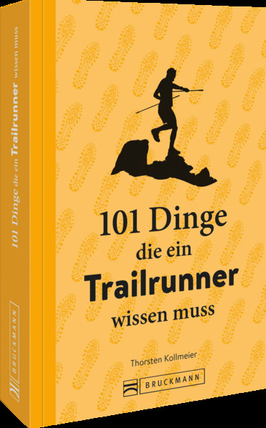 Produktbild: 101 Dinge, die ein Trailrunner wissen muss | Thorsten Kollmeier