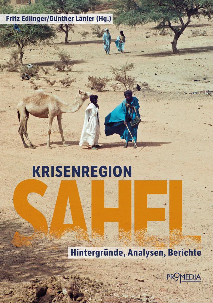 Produktbild: Krisenregion Sahel | Christoph Gütermann, Tobias Orischnig, Markus Schauta, Georges Hallermayer, Ishraga Mustafa Hamid