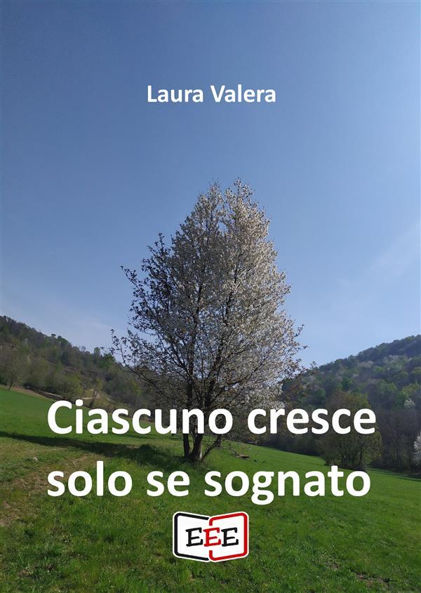 Produktbild: Ciascuno cresce solo se sognato | Laura Valera