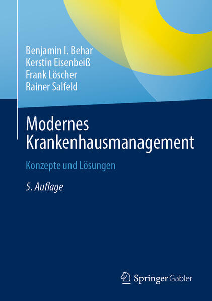 Produktbild: Modernes Krankenhausmanagement | Benjamin I. Behar, Kerstin Eisenbeiß, Frank Löscher, Rainer Salfeld